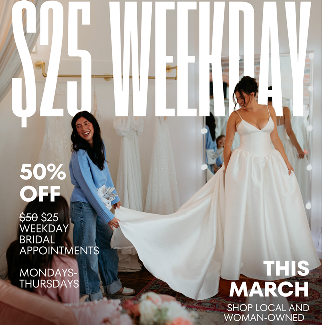 Weekday Bridal Appointment Sale - 50% Off